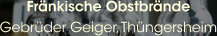 Fränkische Obstbrände Gebrüder Geiger, Thüngersheim