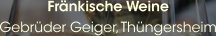 Fränkische Weine Gebrüder Geiger, Thüngersheim