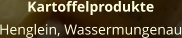 Kartoffelprodukte Henglein, Wassermungenau